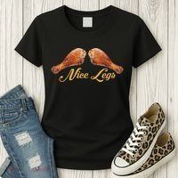 Nice Legs Funny Thanksgiving Turkey Women's T-Shirt thumb 3