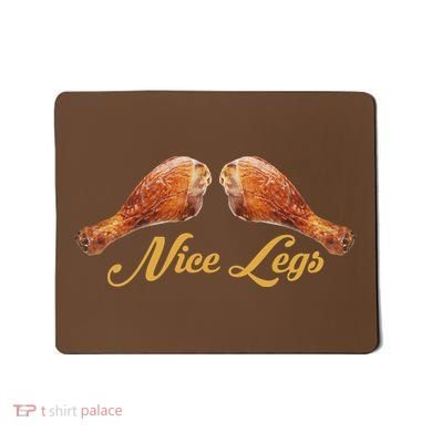 Nice Legs Funny Thanksgiving Turkey Mousepad