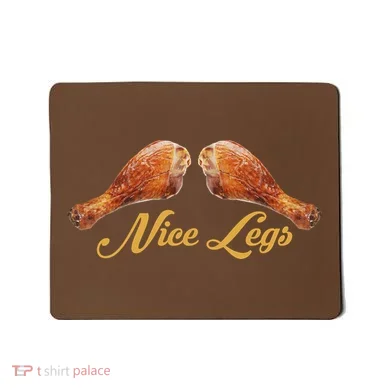 Nice Legs Funny Thanksgiving Turkey Mousepad