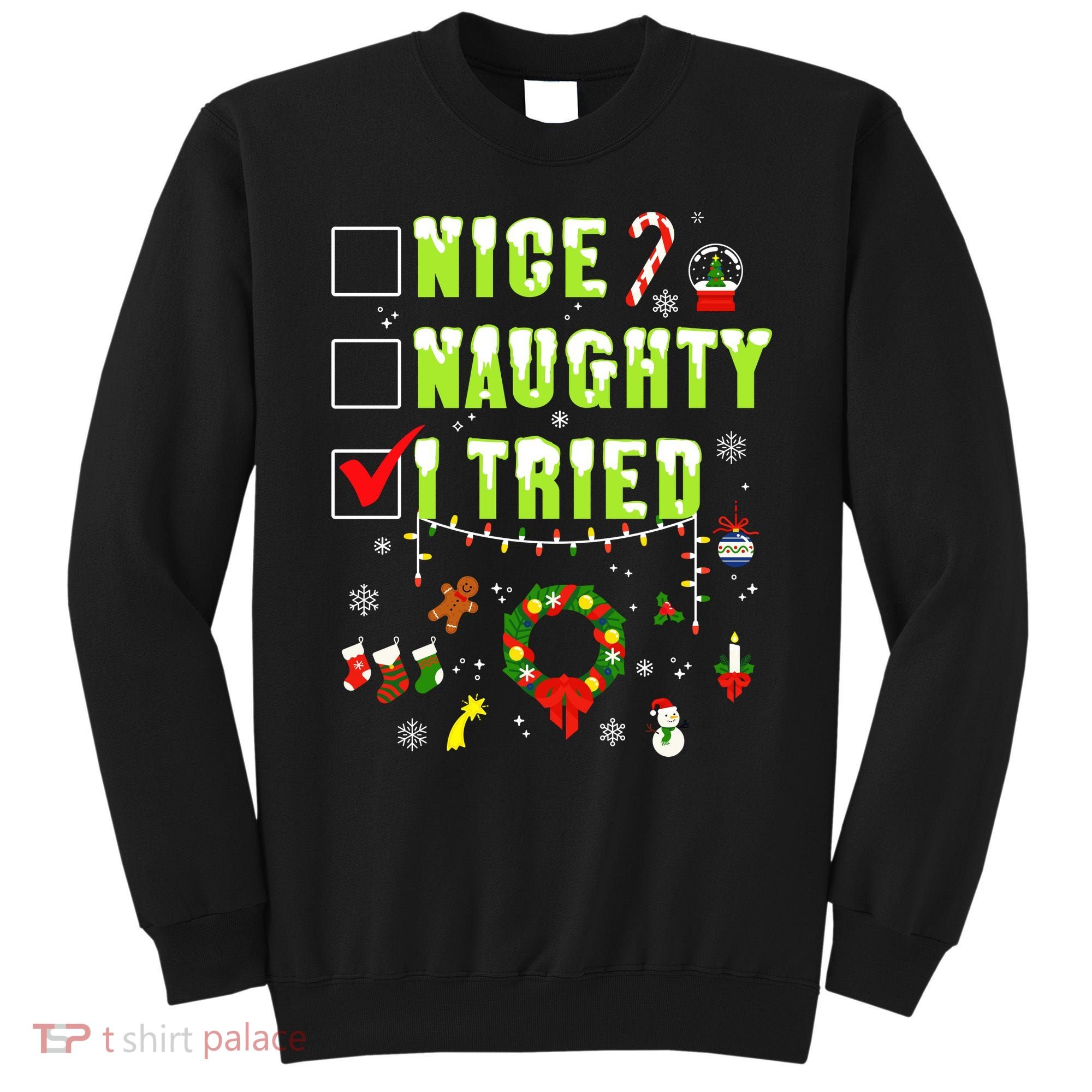 Nice Naughty I Tried Funny Christmas Checklist  Sweatshirt