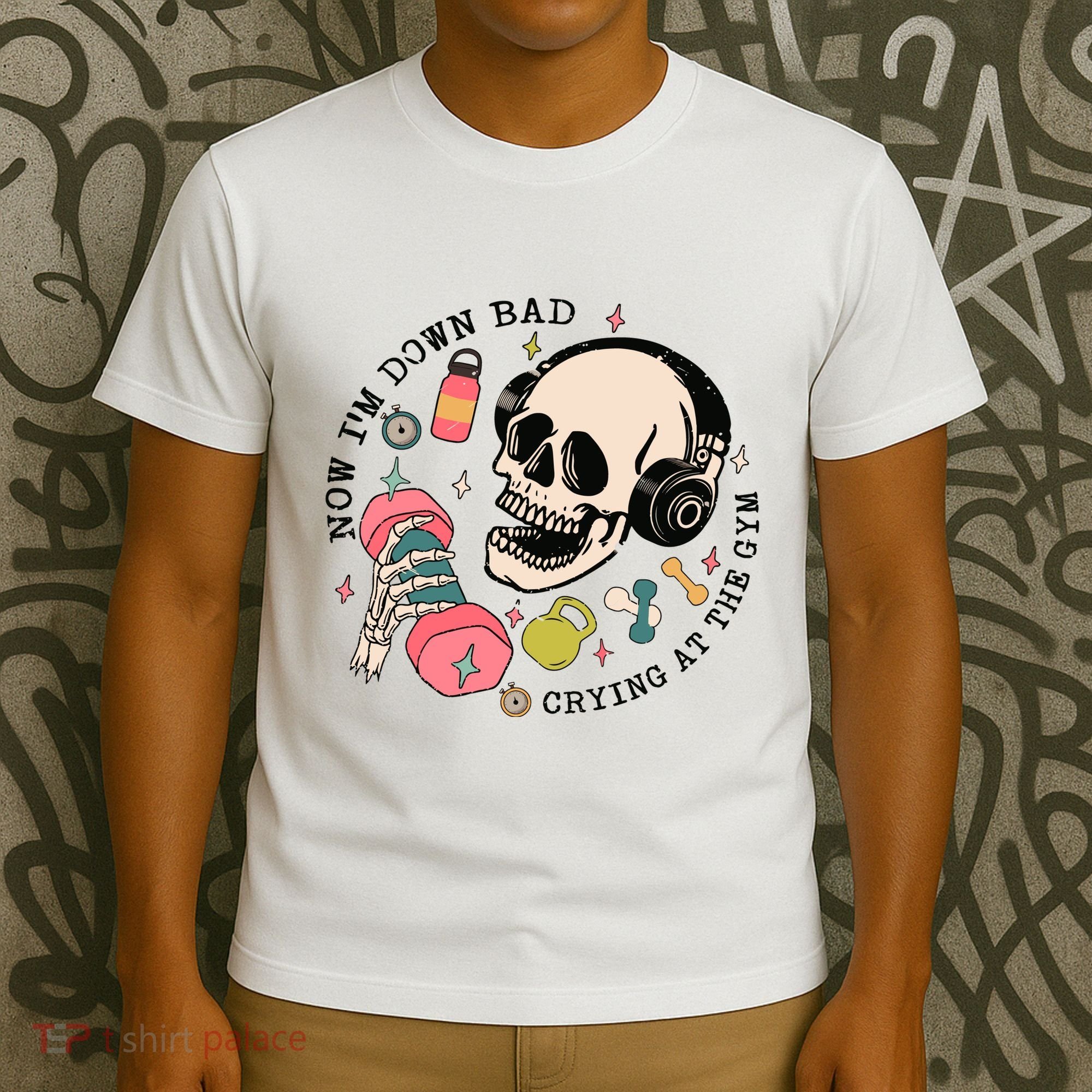 Now Im Down Bad Funny Skeleton Workout Gymer T-Shirt