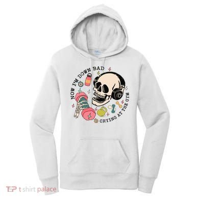Now Im Down Bad Funny Skeleton Workout Gymer Women's Hoodie