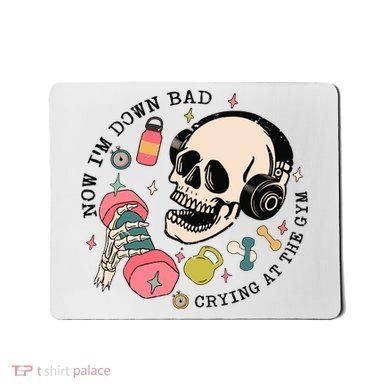 Now Im Down Bad Funny Skeleton Workout Gymer Mousepad