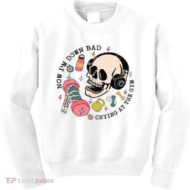 Now Im Down Bad Funny Skeleton Workout Gymer Kids Sweatshirt