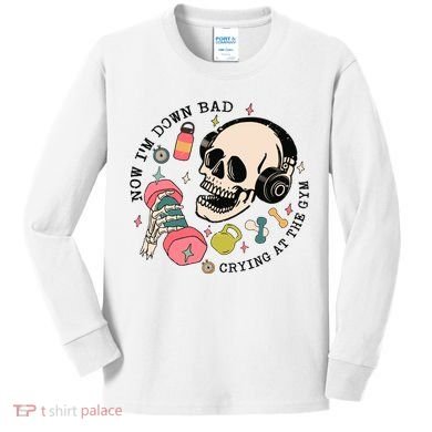 Now Im Down Bad Funny Skeleton Workout Gymer Kids Long Sleeve Shirt