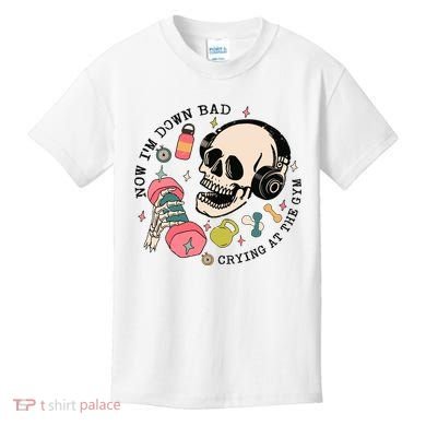 Now Im Down Bad Funny Skeleton Workout Gymer Kids T-Shirt