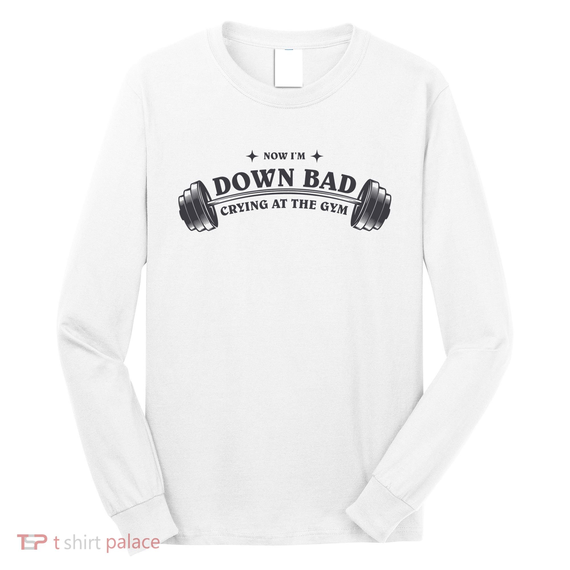 Now Im Down Bad Crying At The Gym Ttpd Album Long Sleeve Shirt