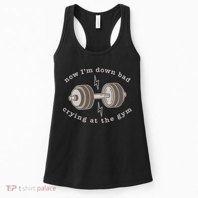 Now IM Down Bad Crying At The Gym Women's Tank Top
