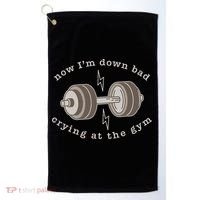 Now IM Down Bad Crying At The Gym Golf Towel thumb 0