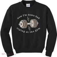 Now IM Down Bad Crying At The Gym Kids Sweatshirt thumb 0