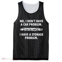 No I Don't Have A Car Problem I Have A Storage Problem Mesh Reversible Basketball Jersey Tank thumb 0