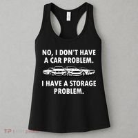 No I Don't Have A Car Problem I Have A Storage Problem Women's Tank Top thumb 3