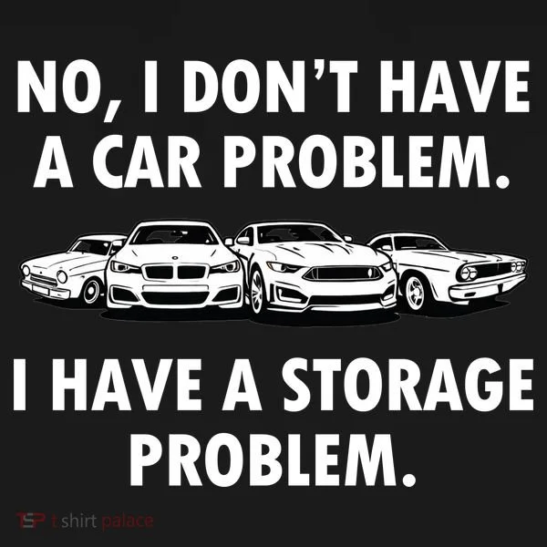No I Don't Have A Car Problem I Have A Storage Problem Baby Bodysuit