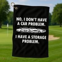 No I Don't Have A Car Problem I Have A Storage Problem Golf Towel thumb 1