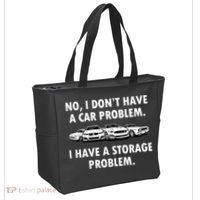 No I Don't Have A Car Problem I Have A Storage Problem Tote Bag thumb 2