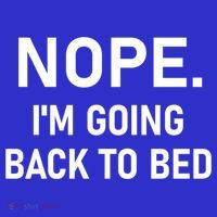 Nope I'm Going Back To Bed Funny Jokes Sarcastic Great Gift Women's Tank Top thumb 5