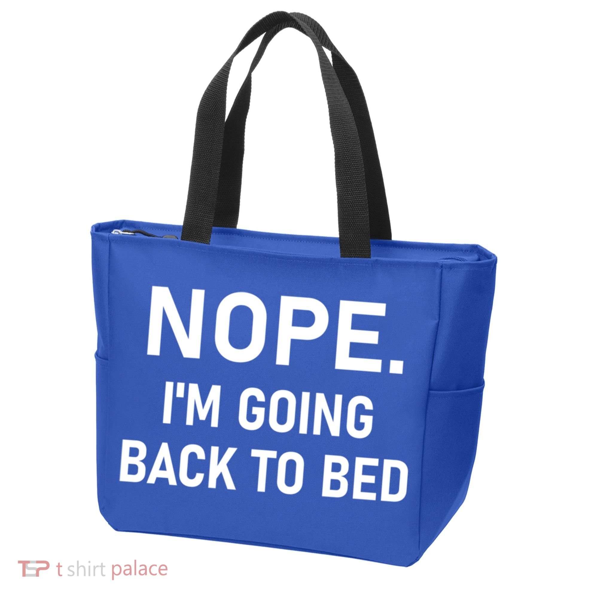 Nope I'm Going Back To Bed Funny Jokes Sarcastic Great Gift Tote Bag