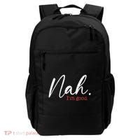 Nah IM Good Funny Humor Meme Backpack thumb 0