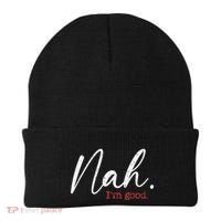 Nah IM Good Funny Humor Meme Beanie thumb 0
