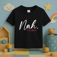 Nah IM Good Funny Humor Meme Toddler T-Shirt thumb 3