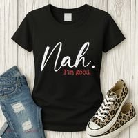 Nah IM Good Funny Humor Meme Women's T-Shirt thumb 3