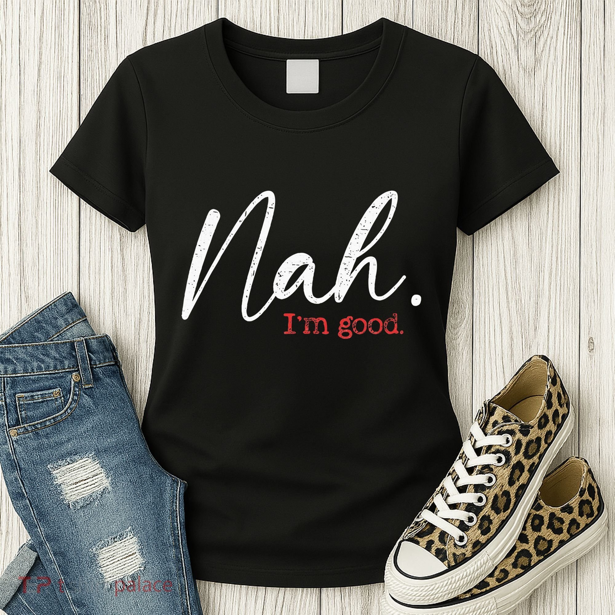 Nah IM Good Funny Humor Meme Women's T-Shirt
