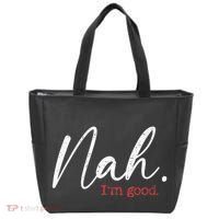 Nah IM Good Funny Humor Meme Tote Bag thumb 0