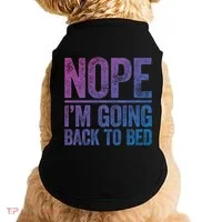 Nope IM Going Back To Bed Gift Doggie Tank thumb 0