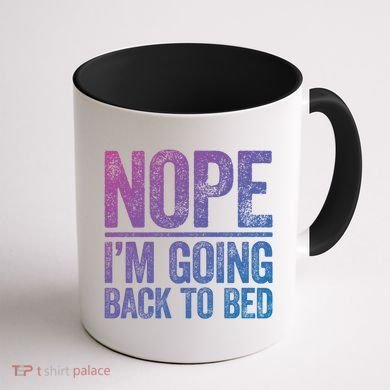 Nope IM Going Back To Bed Gift Coffee Mug back