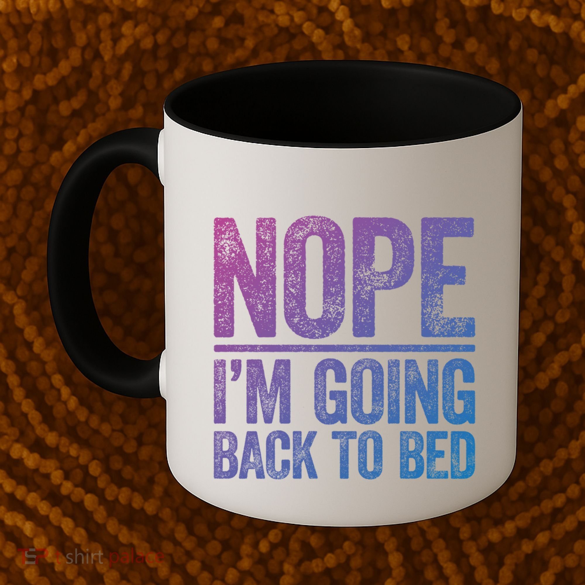 Nope IM Going Back To Bed Gift Coffee Mug
