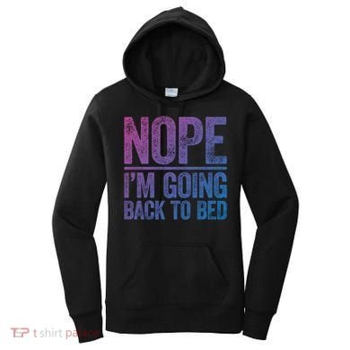 Nope IM Going Back To Bed Gift Women's Hoodie