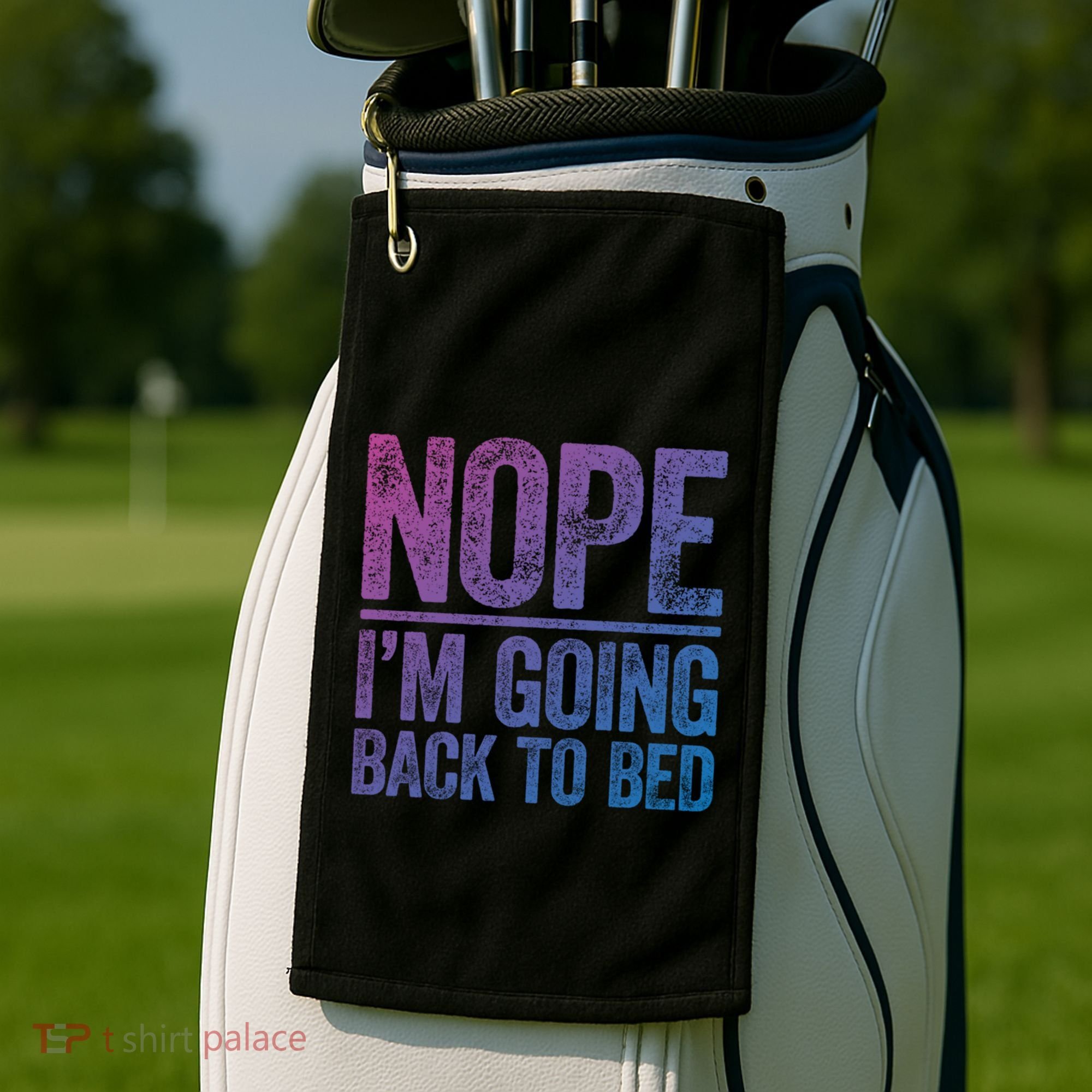 Nope IM Going Back To Bed Gift Golf Towel