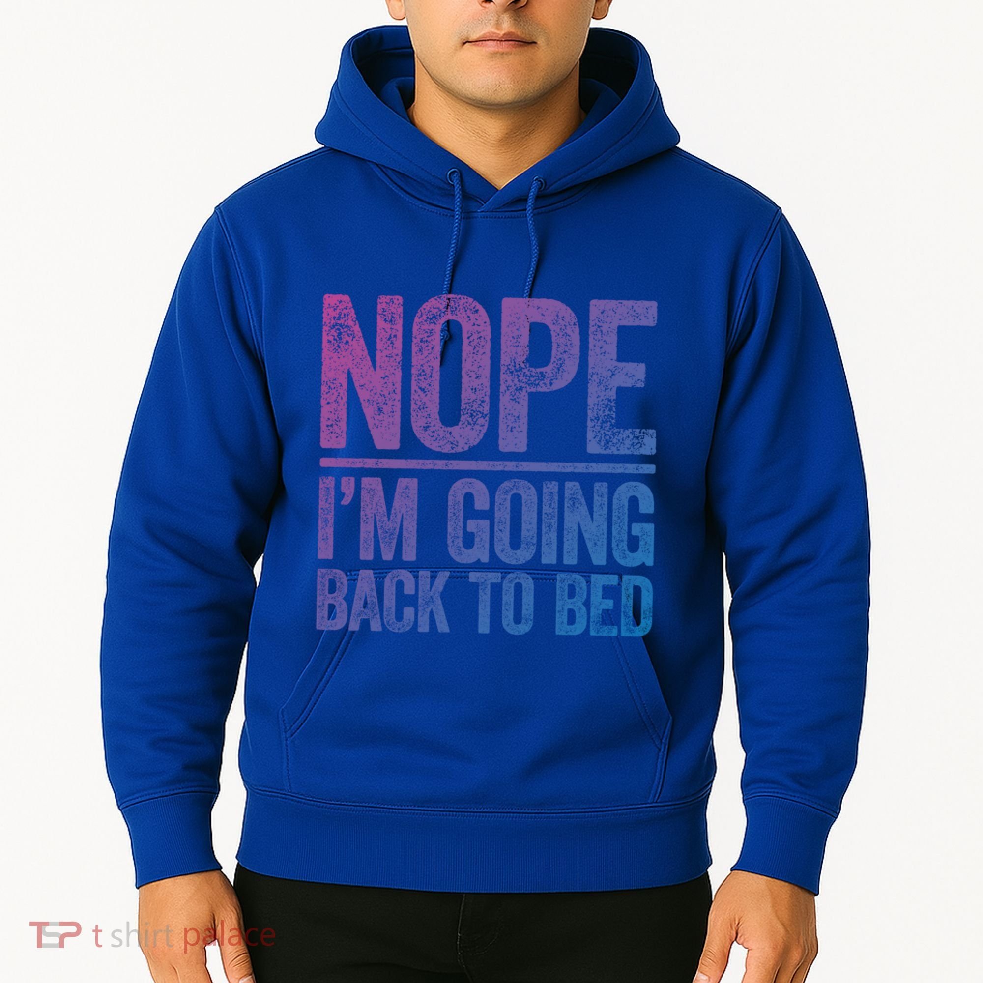 Nope IM Going Back To Bed Gift Hoodie