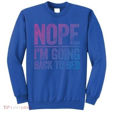 Nope IM Going Back To Bed Gift Sweatshirt