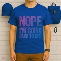 Nope IM Going Back To Bed Gift T-Shirt thumb 6