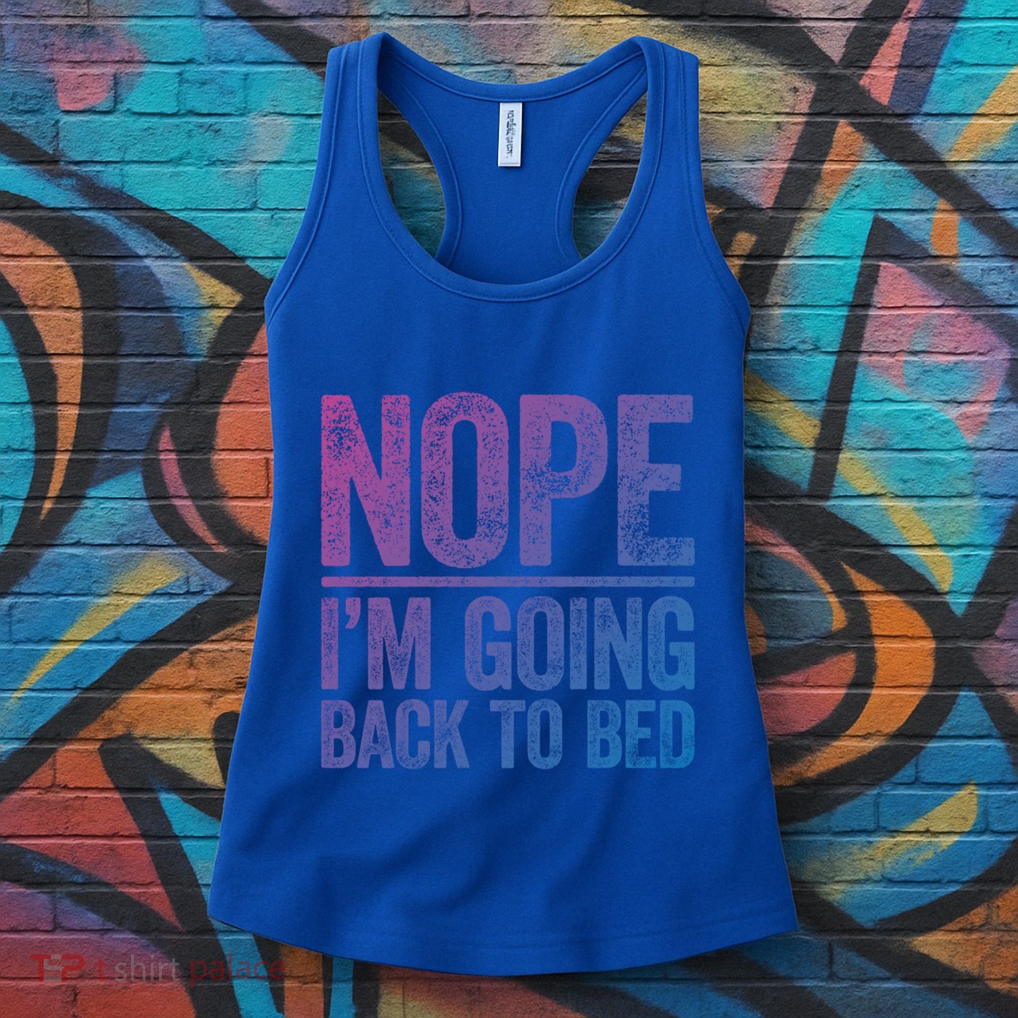 Nope IM Going Back To Bed Gift Women's Tank Top
