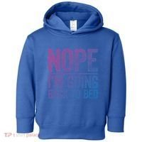 Nope IM Going Back To Bed Gift Toddler Hoodie thumb 0
