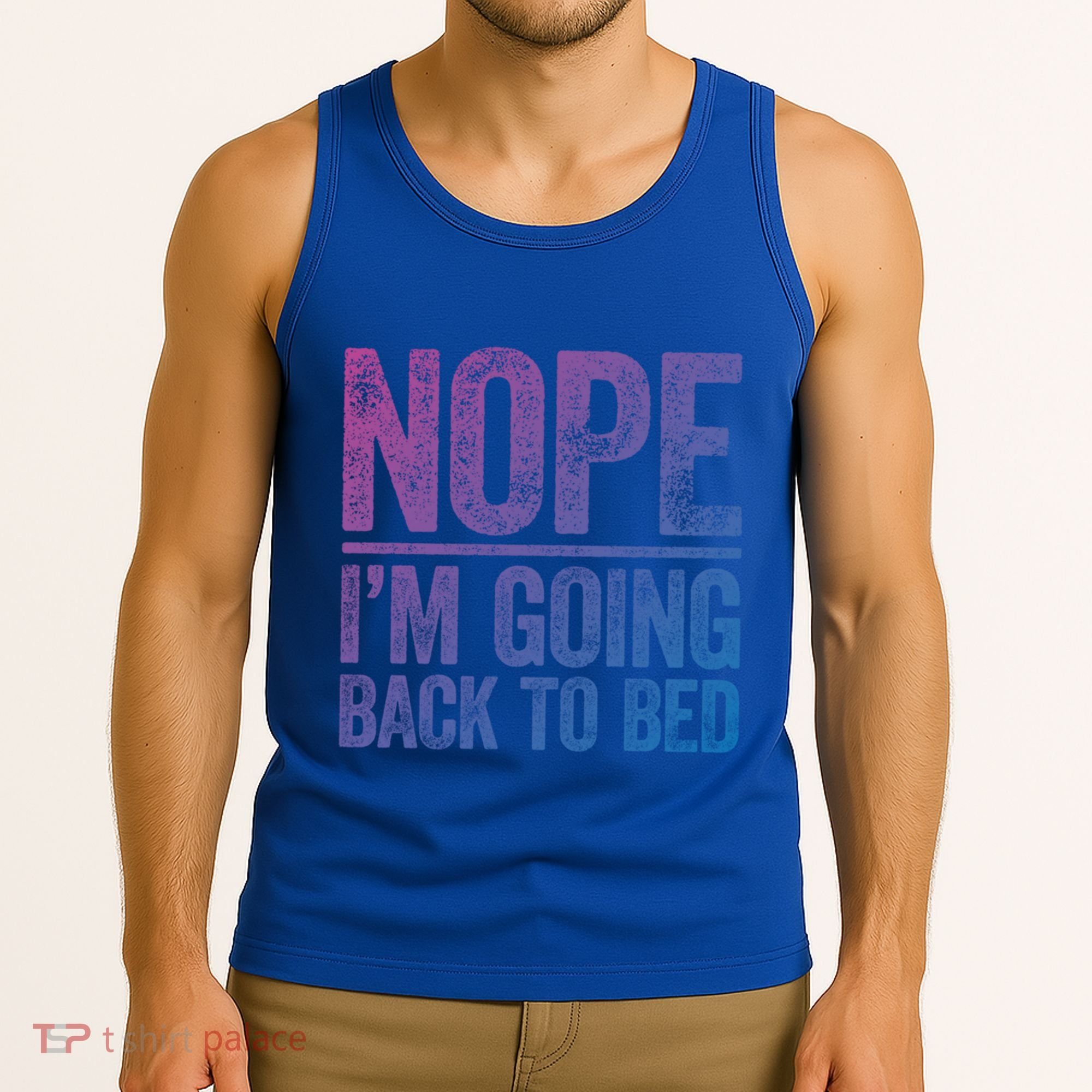 Nope IM Going Back To Bed Gift Tank Top