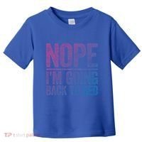 Nope IM Going Back To Bed Gift Toddler T-Shirt thumb 0