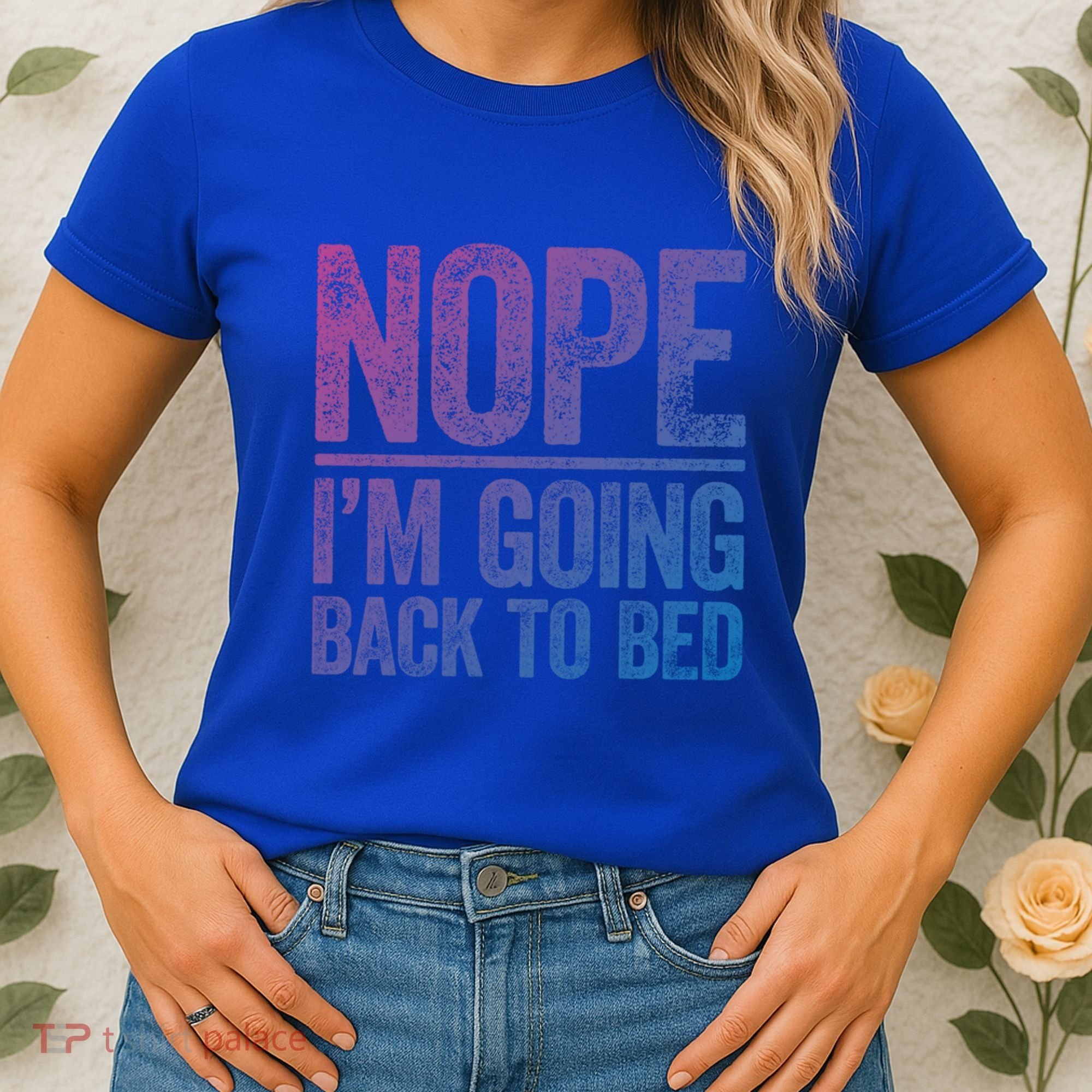 Nope IM Going Back To Bed Gift Women's T-Shirt
