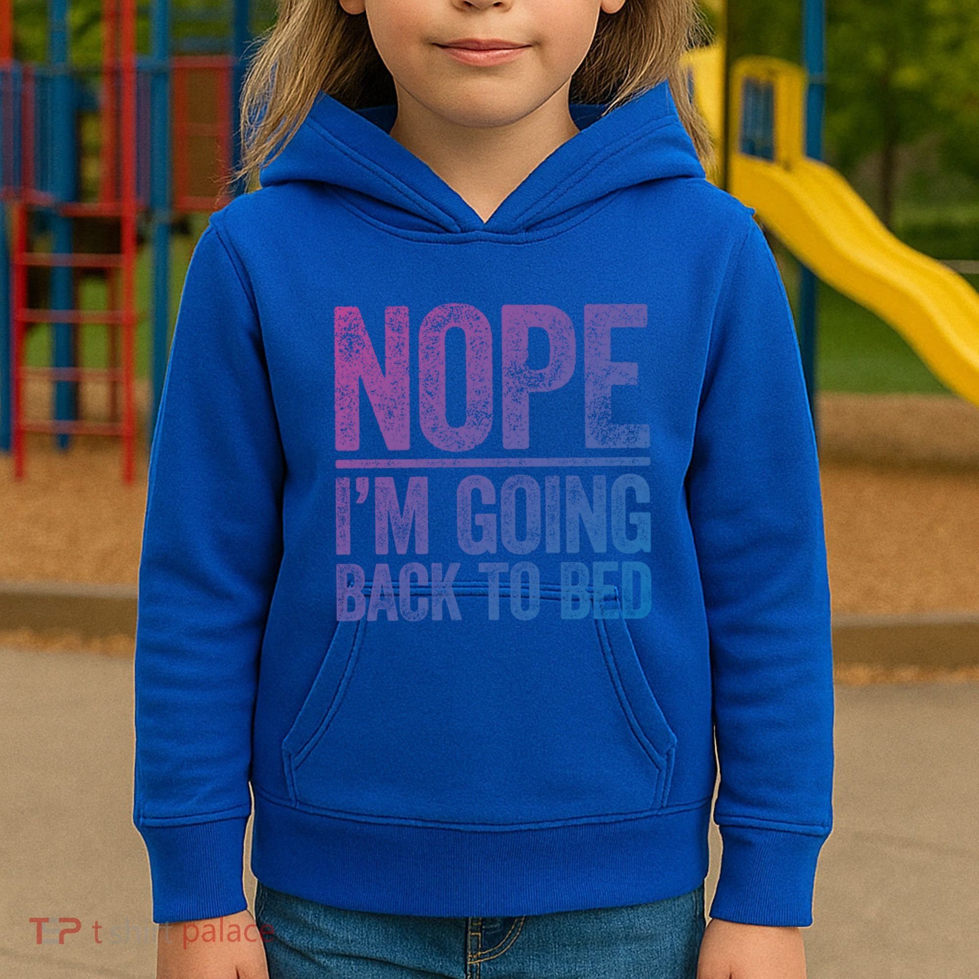 Nope IM Going Back To Bed Gift Kids Hoodie