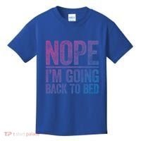 Nope IM Going Back To Bed Gift Kids T-Shirt thumb 0