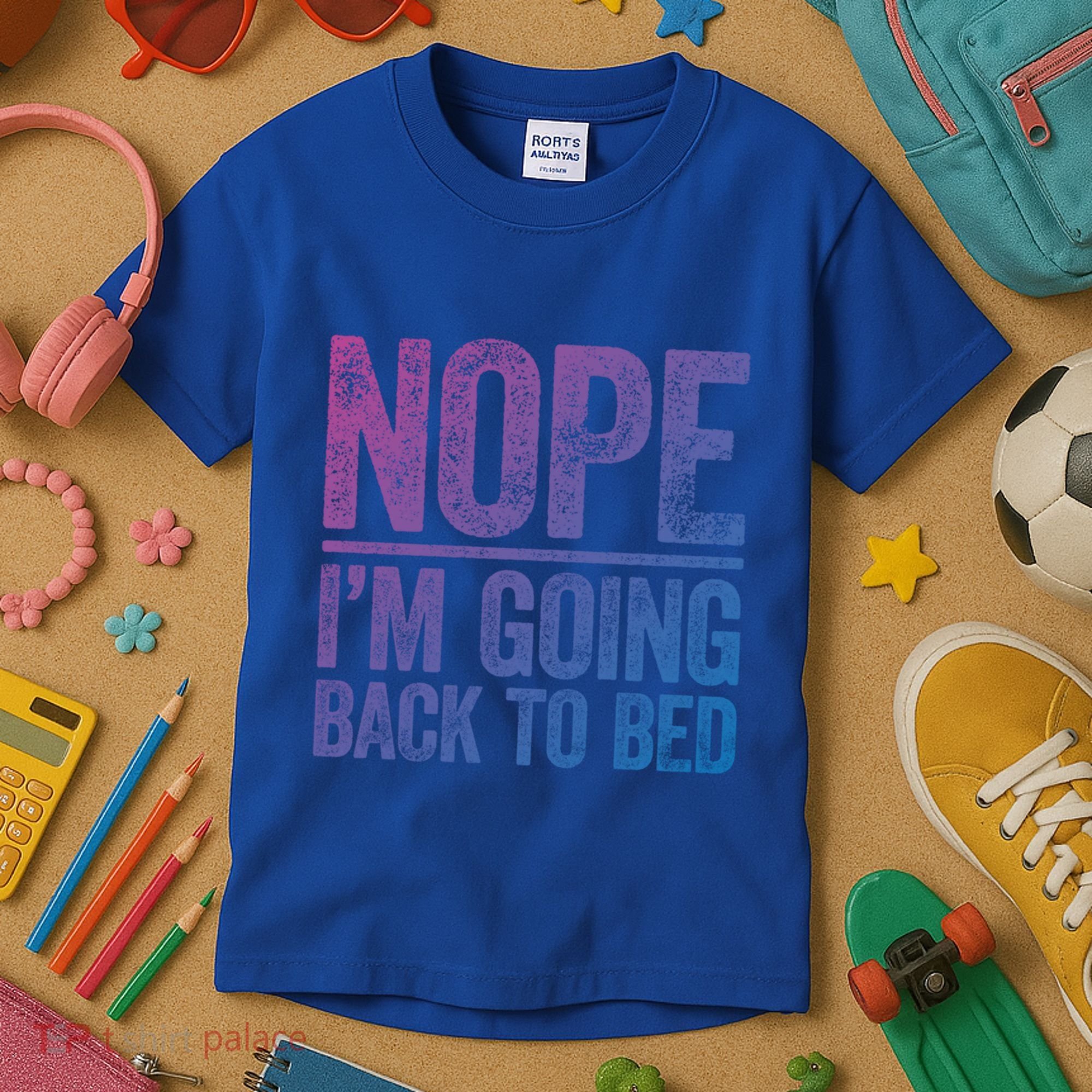 Nope IM Going Back To Bed Gift Kids T-Shirt