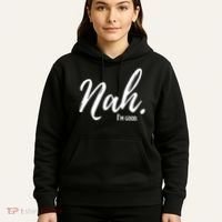 Nah I'm Good Funny Humor Meme Hoodie thumb 5