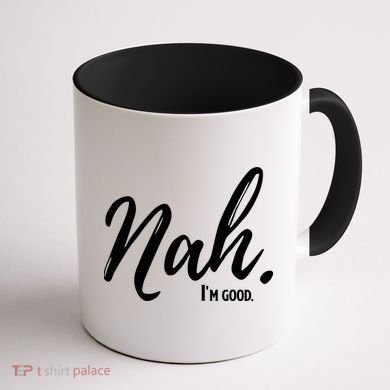 Nah I'm Good Funny Humor Meme Coffee Mug back