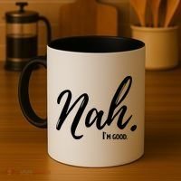 Nah I'm Good Funny Humor Meme Coffee Mug thumb 4