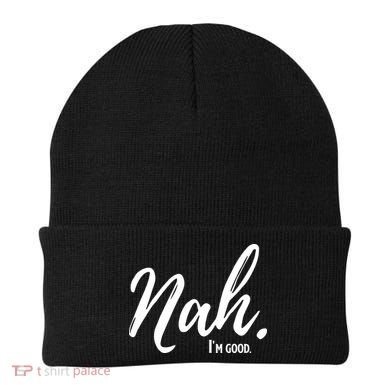 Nah I'm Good Funny Humor Meme Beanie