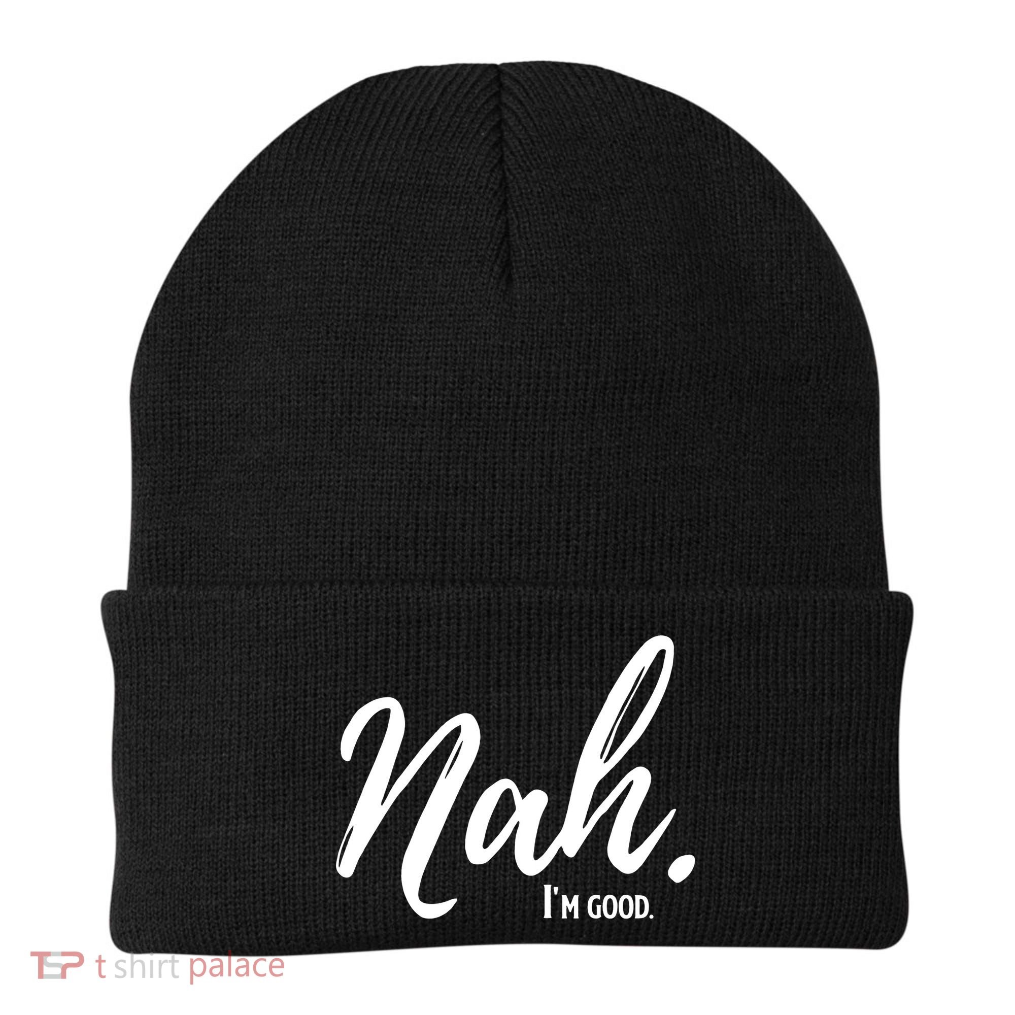 Nah I'm Good Funny Humor Meme Beanie