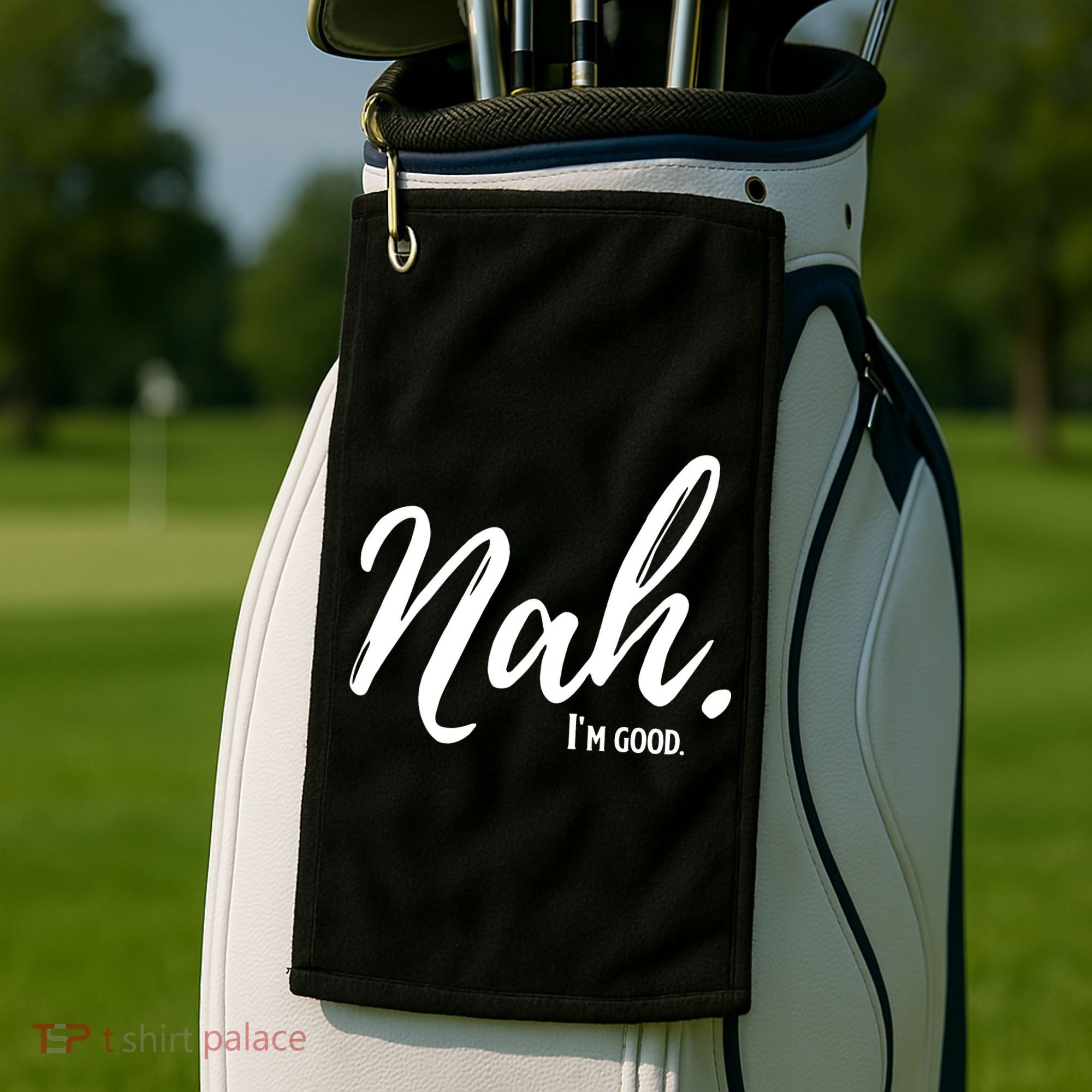 Nah I'm Good Funny Humor Meme Golf Towel