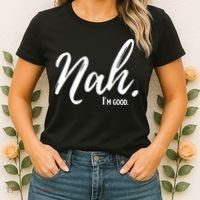 Nah I'm Good Funny Humor Meme Women's T-Shirt thumb 2
